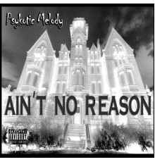 Psykotic Melody - Ain't No Reason