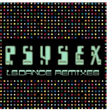 Psysex - L.s.dance Remixes