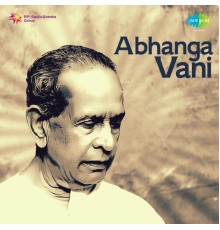 Pt. Bhimsen Joshi - Abhanga Vani