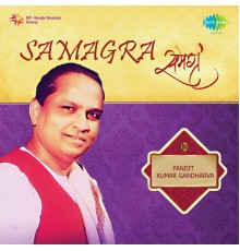 Pt. Kumar Gandharva - Samagra