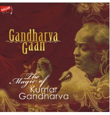 Pt. Kumar Gandharva - Gandharva Gaan