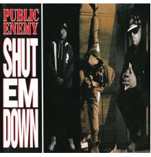 Public Enemy - Shut Em Down