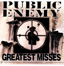 Public Enemy - Greatest Misses