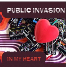 Public Invasion - In My Heart