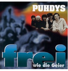 Puhdys - Frei wie die Geier