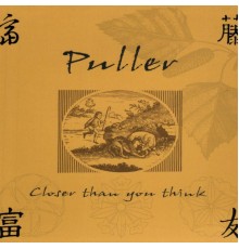 Puller - Closer Than You Think