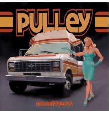 Pulley - Matters