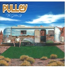 Pulley - The Golden Life