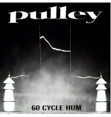 Pulley - 60 Cycle Hum