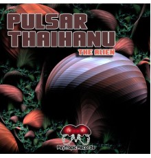 Pulsar and Thaihanu - The Alien