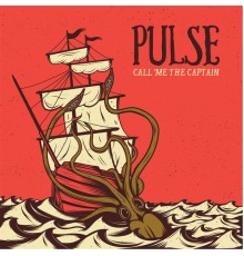 Pulse - Call Me the Captain