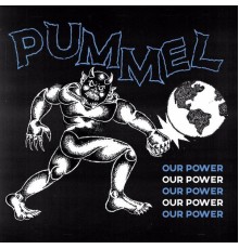 Pummel - Our Power