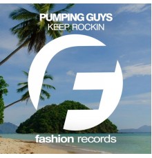 Pumping Guys - Keep Rockin