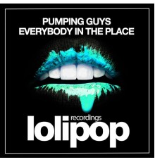 Pumping Guys - Everybody in the Place