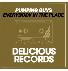Pumping Guys - Everybody in the Place