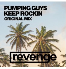 Pumping Guys - Keep Rockin