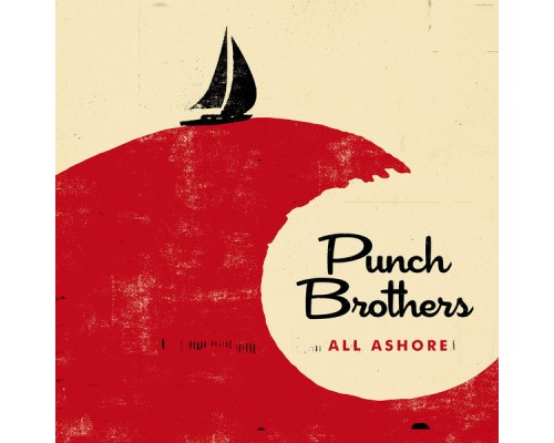 Punch Brothers - All Ashore