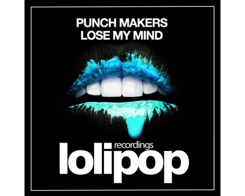 Punch Makers - Lose My Mind