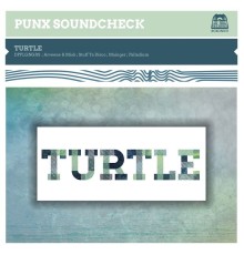 Punx Soundcheck - Turtle (Remixes)