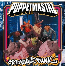 Puppetmastaz - Creature Funk