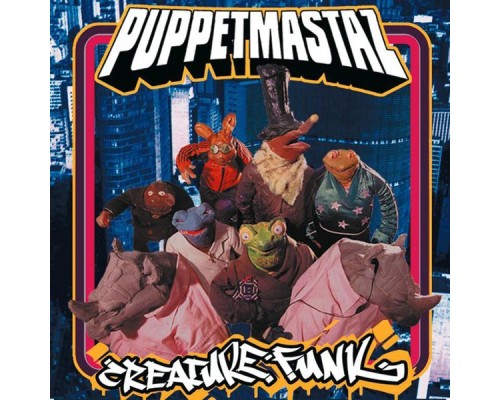 Puppetmastaz - Creature Funk