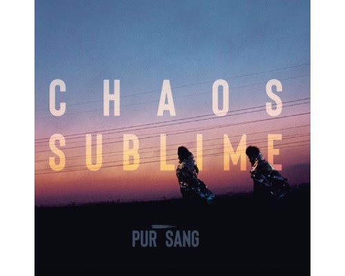 Pur-Sang - Chaos sublime