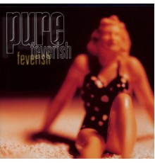 Pure - Feverish