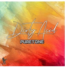 Puretone - Dirty Acid