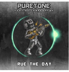 Puretone - Rue the Day