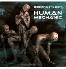 Purpendicular, Ian Paice - Human Mechanic