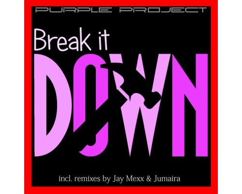 Purple Project - Break It Down