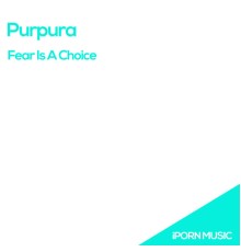 Purpura - Fear Is A Choice