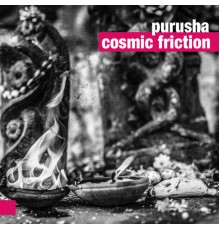 Purusha, nieznany - Cosmic Friction