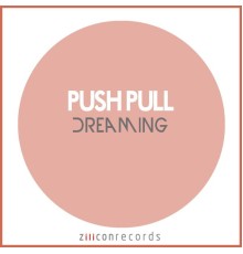 Push Pull - Dreaming