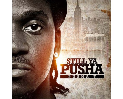 Pusha T - Still Ya Pusha