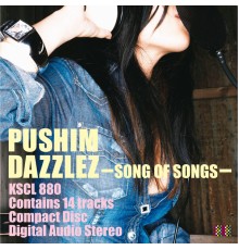 Pushim - DAZZLEZ - Song of Songs