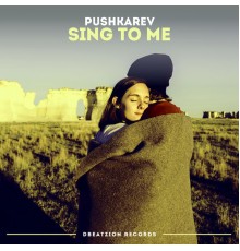 Pushkarev - Sing To Me