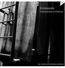 Pushmann - Confessions of Funk EP