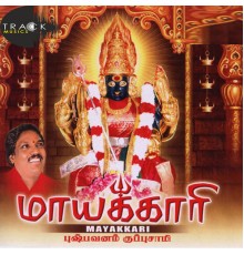 Pushpavanam Kuppu Swamy - Mayakkari