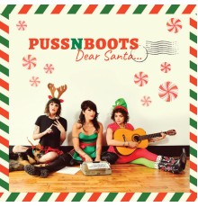 Puss N Boots - Dear Santa...