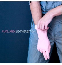 Putilatex - Leatherbitch