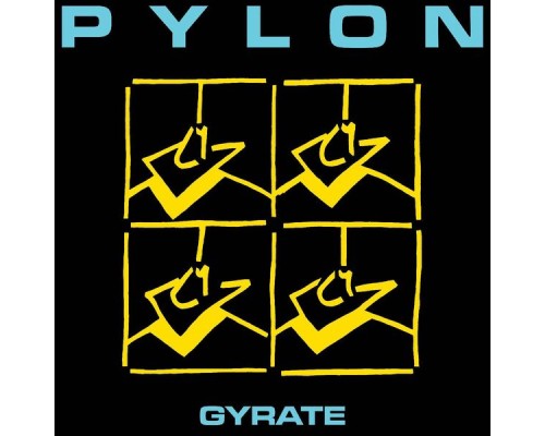 Pylon - Gyrate (Remastered)