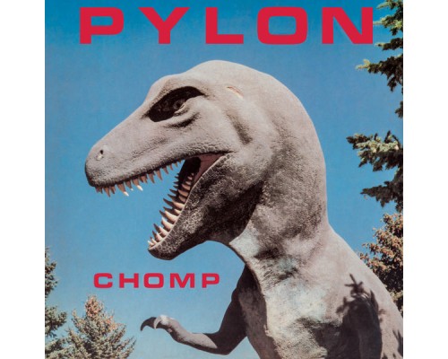 Pylon - Chomp (Remastered)