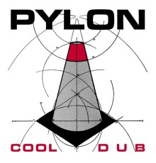 Pylon - Cool  / Dub  (Extra)