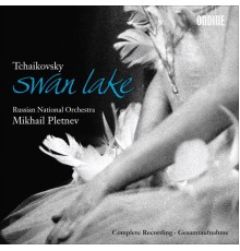 Pyotr Il'yich Tchaikovsky - TCHAIKOVSKY, P.I.: Swan Lake [Ballet] (Russian National Orchestra, Pletnev)