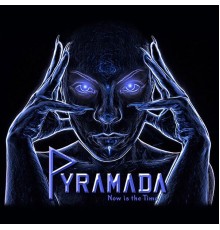 Pyramada - Now Is the Time