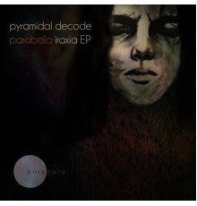 Pyramidal Decode - Iraxia (Original Mix)