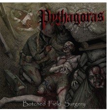 Pythagoras - Botched Field Surgery