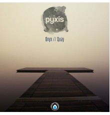 Pyxis - Onyx Ep (Original Mix)