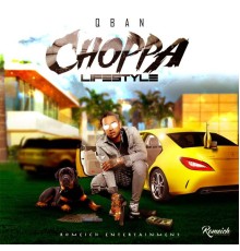 QBan - Choppa Lifestyle